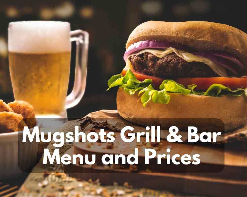 Mugshots Grill & Bar Menu & Prices in 2023 (Signature Burger & Sandwiches)