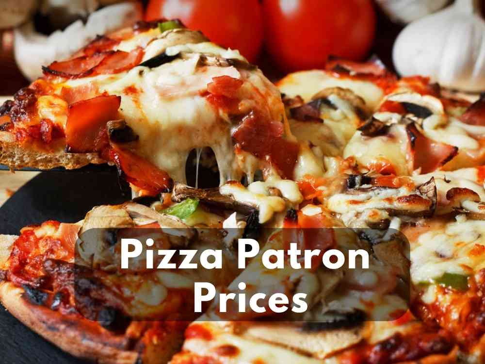 Pizza Patrón Prices 2023 (Exclusive Pizza Deals and Meals)