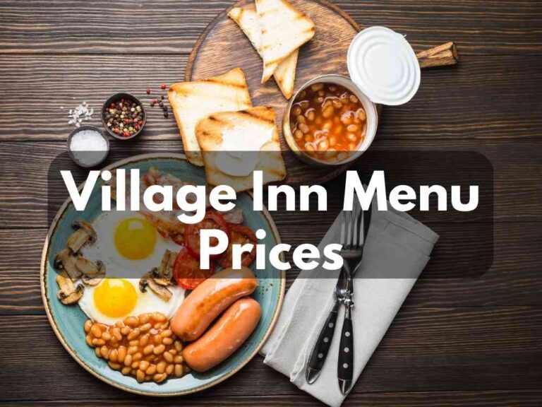 Village Inn Menu Prices 2024 (Breakfast, Lunch, Dinner & Sweet Pies)