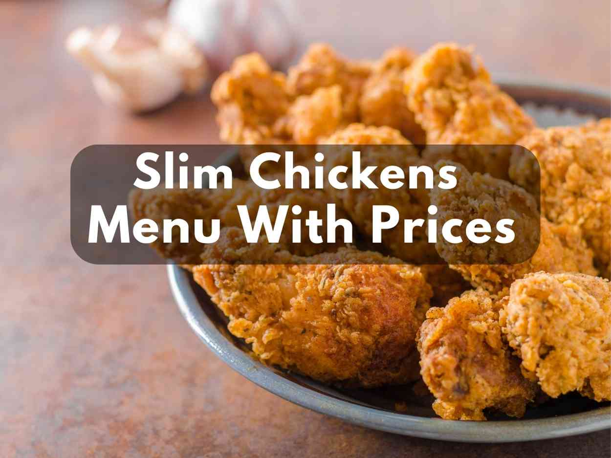 Slim Chickens Menu With Prices (Updated September 2023)