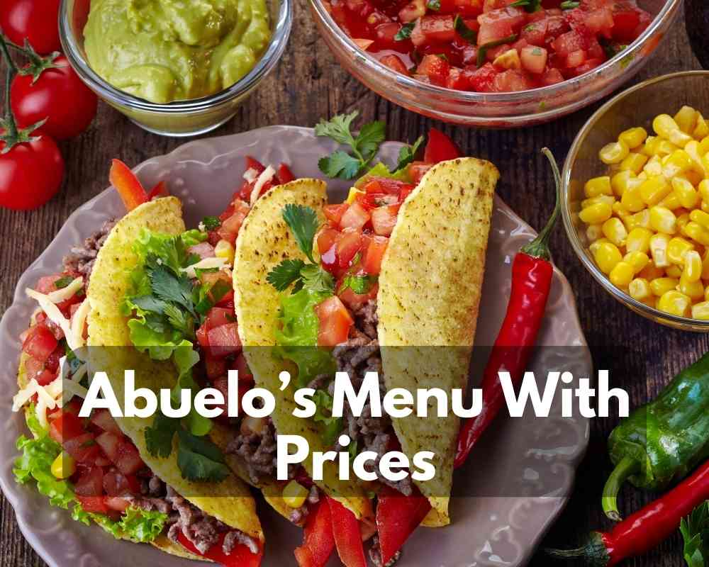 Abuelo’s Menu With Prices in 2023