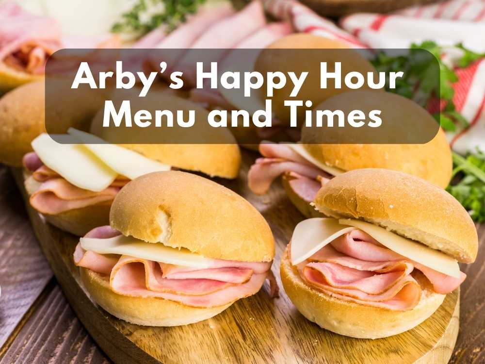 Arby’s Happy Hour Menu and Times 2024
