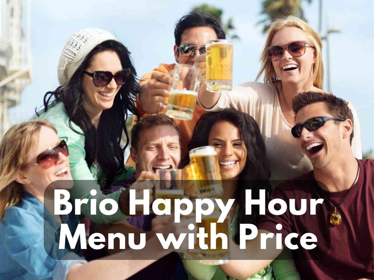 Brio Happy Hour 2023 – Menu & Drink Specials With Time (3 pm-7 pm)