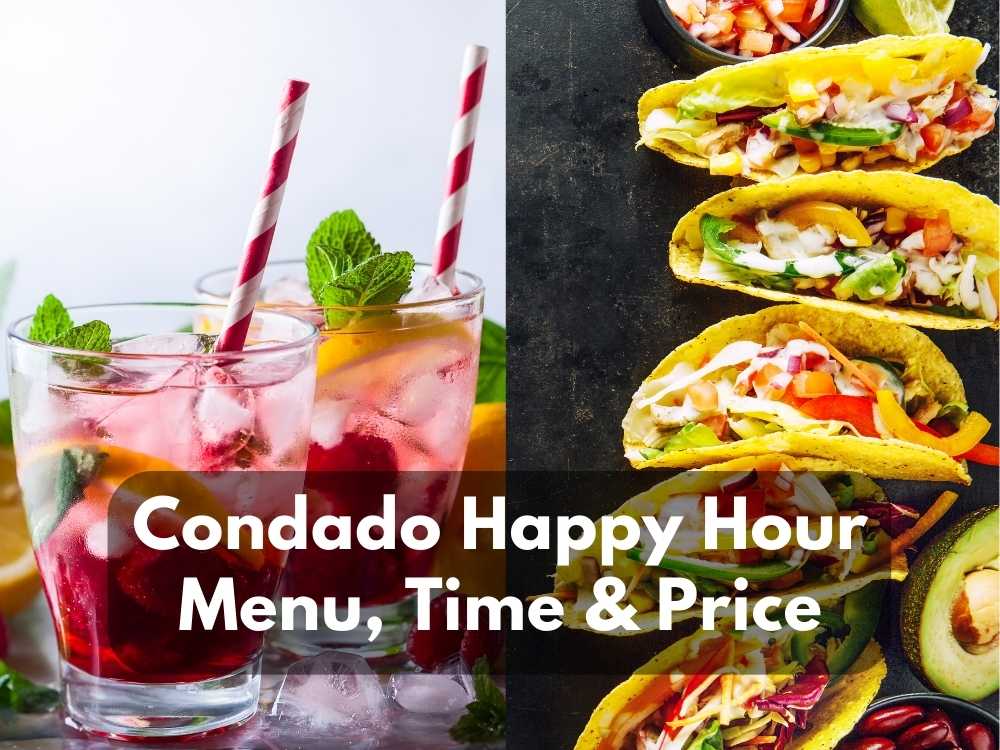 Condado Happy Hour Menu, Time, Price, and Location 2023