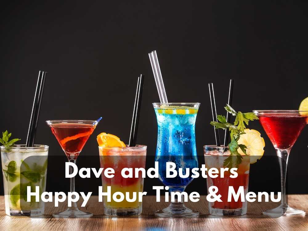 Dave and Busters Happy Hour Time & Menu in 2023