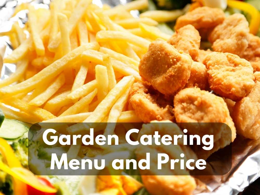 Garden Catering Menu and Price 2023 (Famous Chicken Nuggets, Rolls & Wraps)
