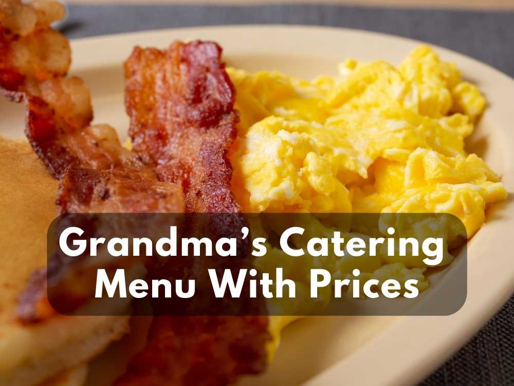 Grandma’s Catering Menu With Prices 2023 (Enjoy Perfect Office Party)