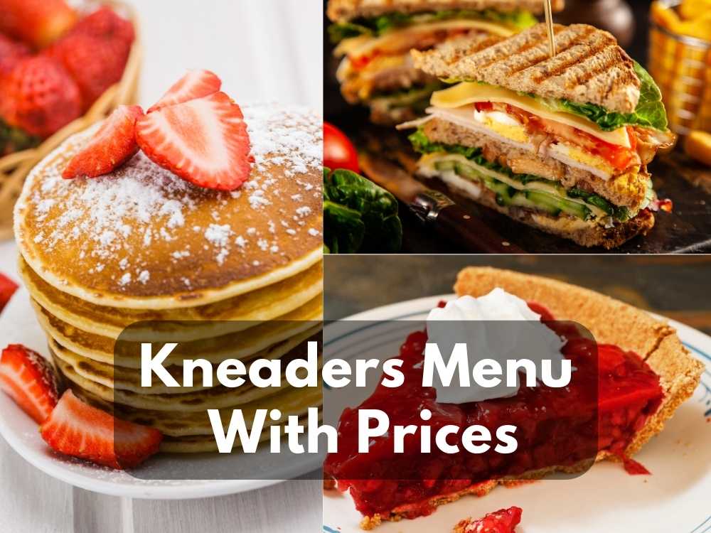 Kneaders Menu With Prices 2023 (Breakfast, Lunch & Sweet Pies)