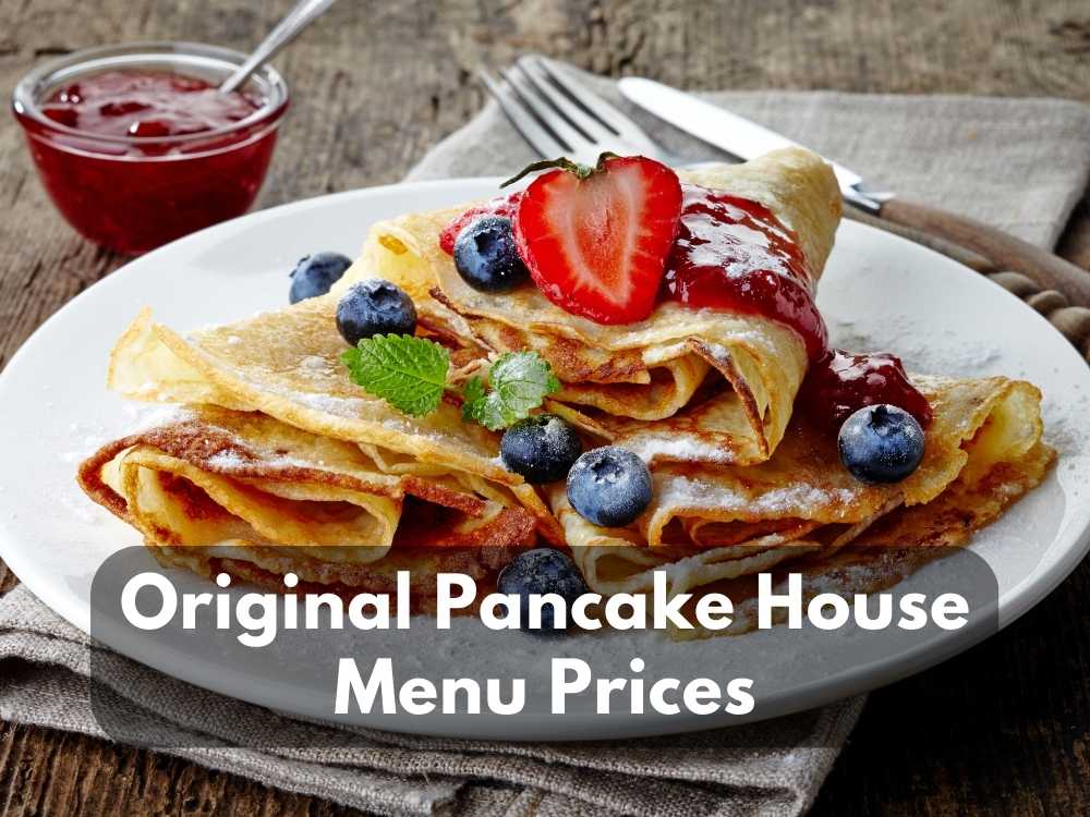 Original Pancake House Menu Prices in 2023 (For Those Who Love Breakfast)