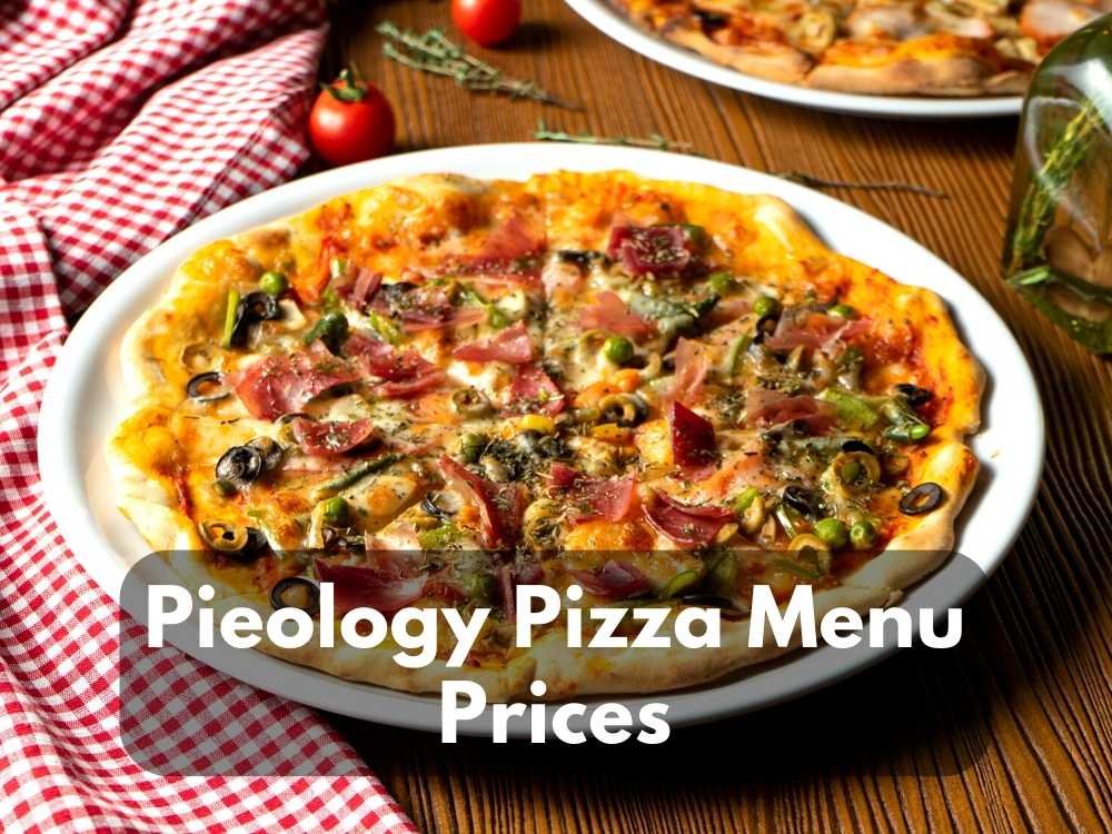 Pieology Pizza Menu Prices 2023 (Get Ready To Pizza Feast)
