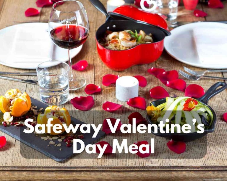 Safeway Valentine’s Day Meal 2024