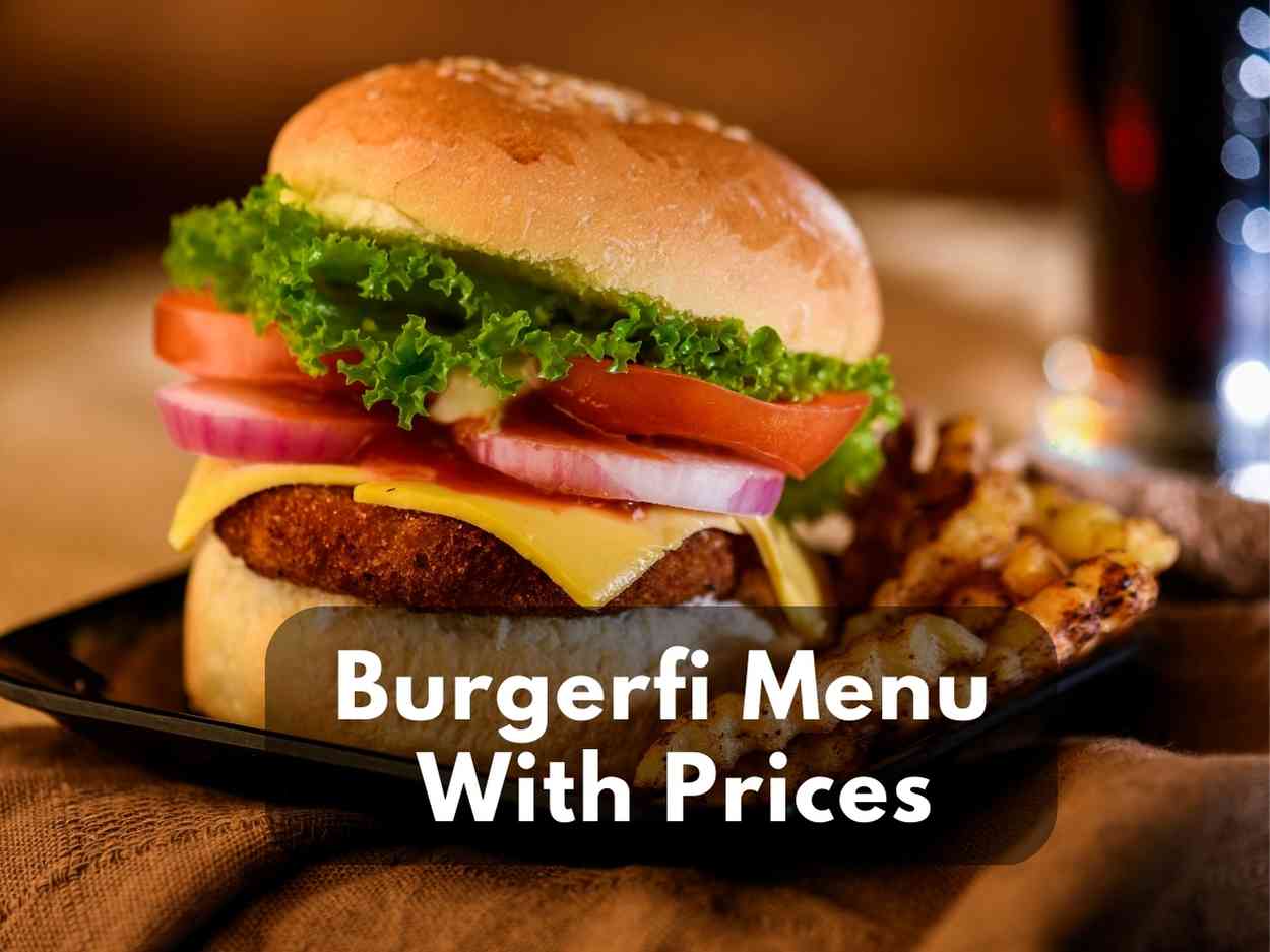 Burgerfi Menu With Prices (2023 Updated)