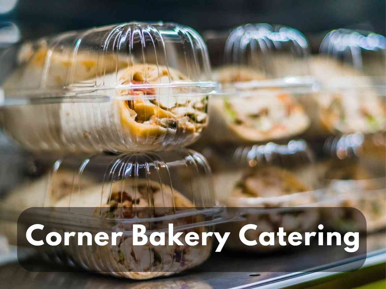 Corner Bakery Catering Menu Prices 2023: Delicious Options for Any Event