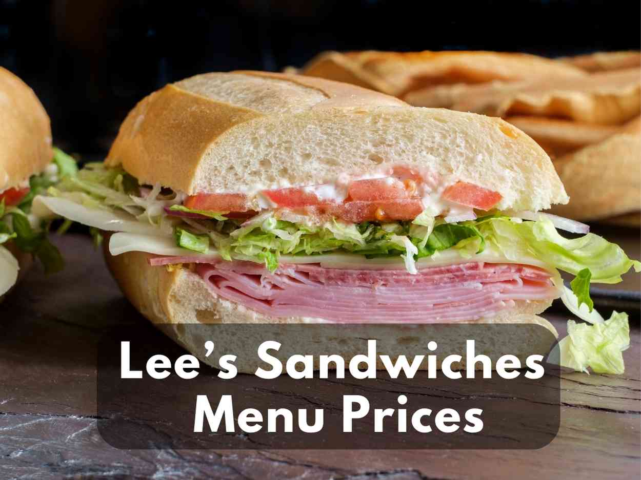 Lee’s Sandwiches Menu Prices of 2023