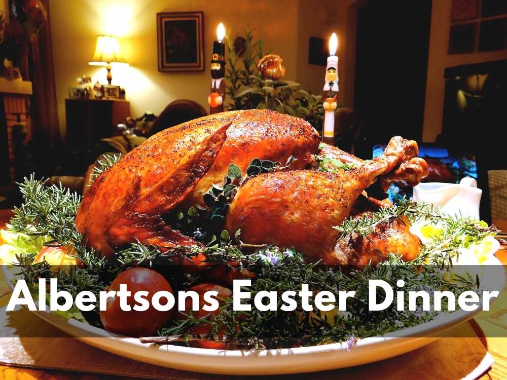 Albertsons Easter Dinner 2023