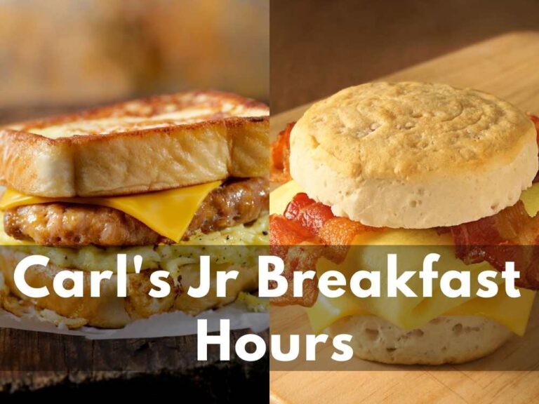 Carl’s Jr Breakfast Hours 2024 (Start Your Morning Right Away)