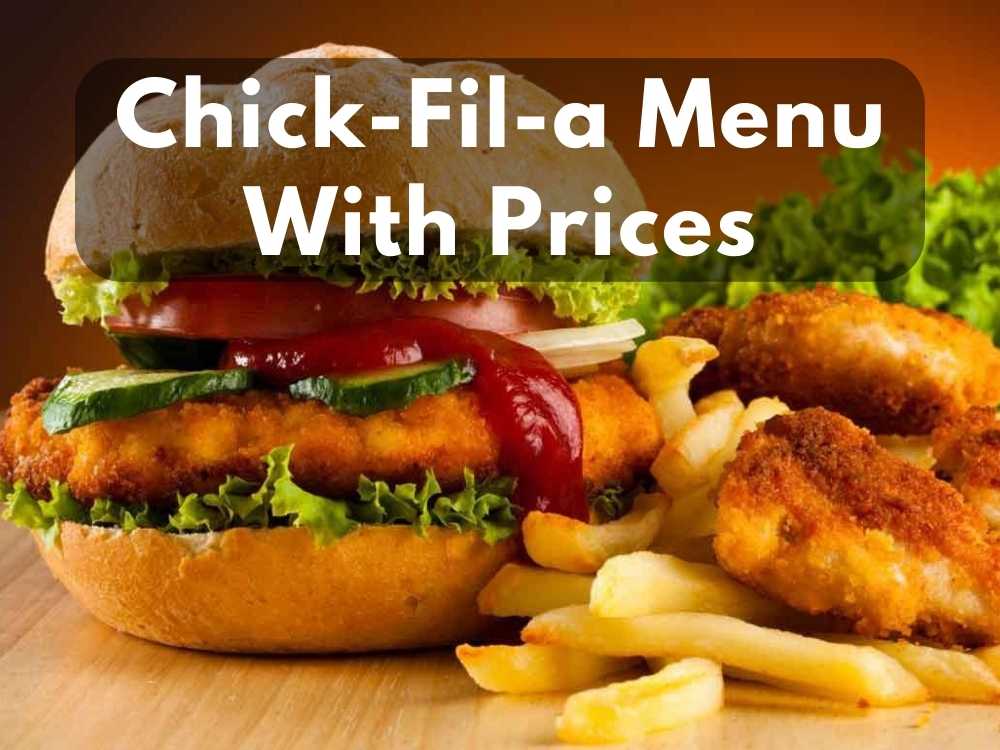 Chick-Fil-A Menu With Prices (Updated September 2023)