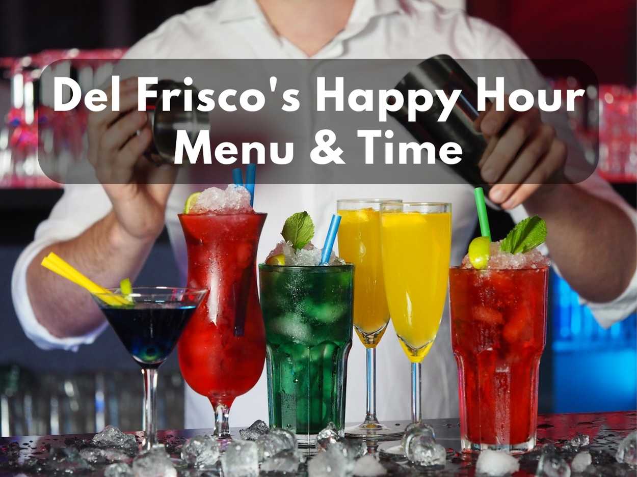 Del Frisco’s Happy Hour Menu, Time & Prices 2023
