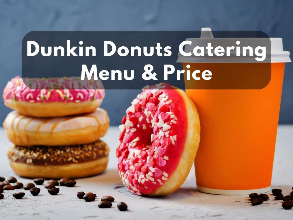 Dunkin Donuts Catering Menu & Price in 2023