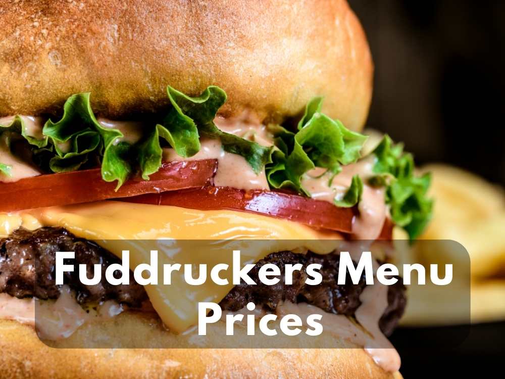 Fuddruckers Menu Prices 2024 (Delicious Made-to-Order Burgers)