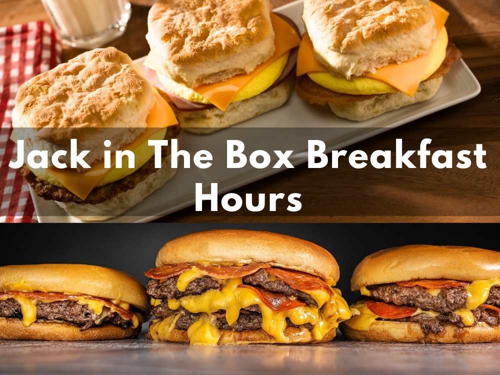 Jack in The Box Breakfast Hours 2024: (Discover The Joy of All Day Breakfast)