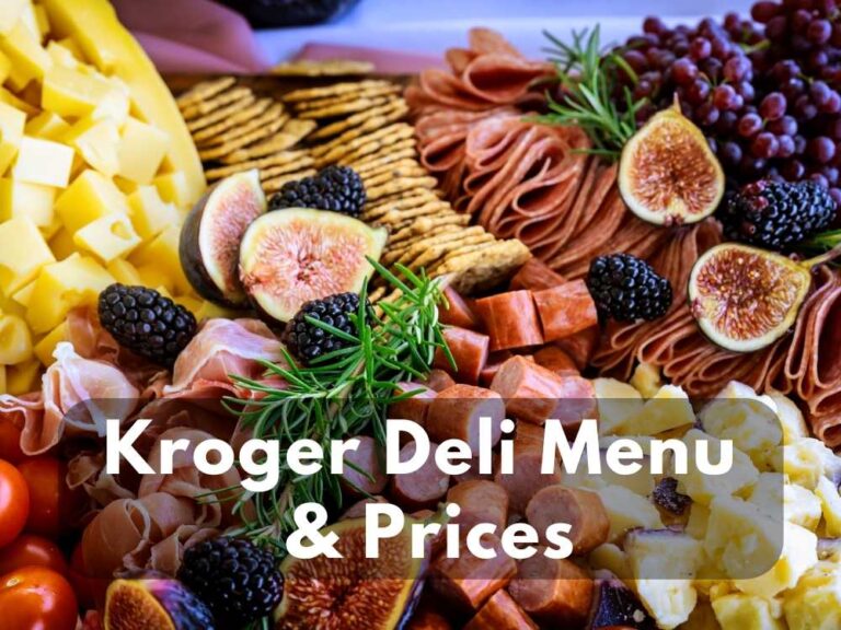 Kroger Deli Menu & Prices of 2023