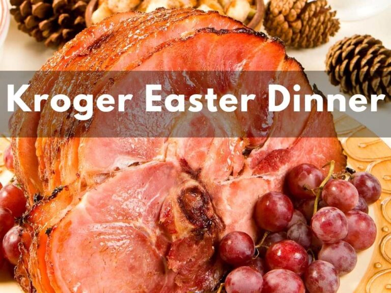 Kroger Easter Dinner 2024