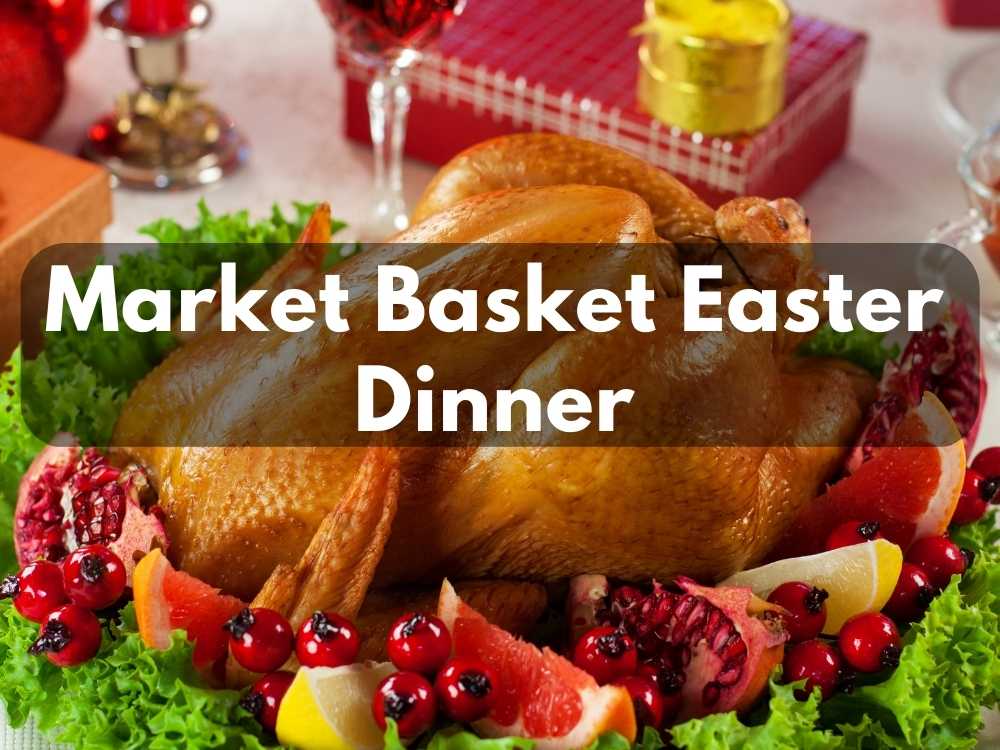 Market Basket Easter Dinner 2023