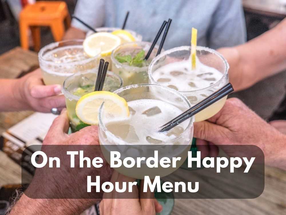 On The Border Happy Hour Menu & Times 2023
