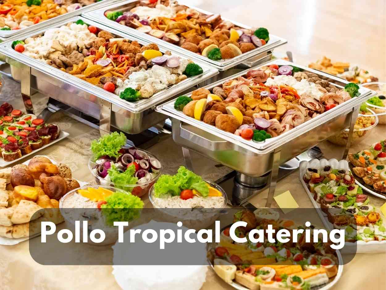 Pollo Tropical Catering Menu With Prices 2023 –  Affordable, Fresh & Delicious