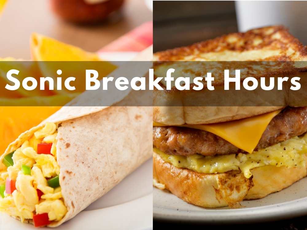 Sonic Breakfast Hours 2023: Enjoy Sonic All Day Breakfast