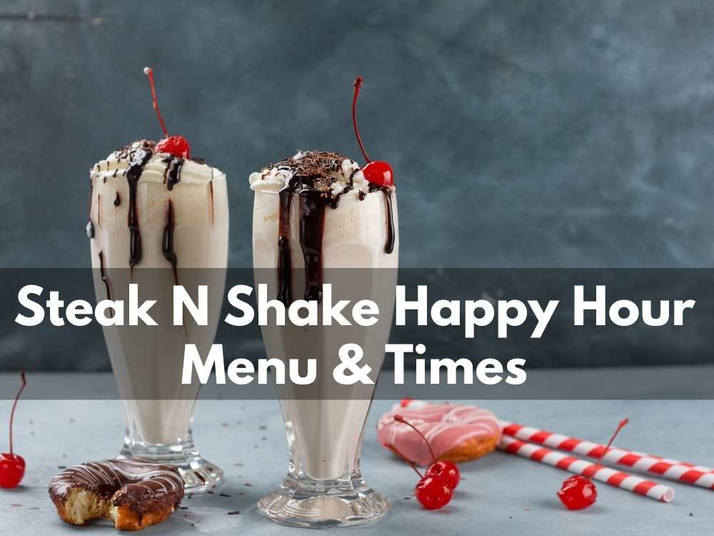 Steak N Shake Happy Hour Menu & Times 2024 Its Yummi