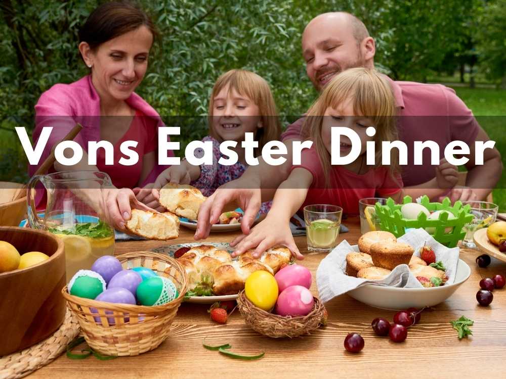 Vons Easter Dinner 2023