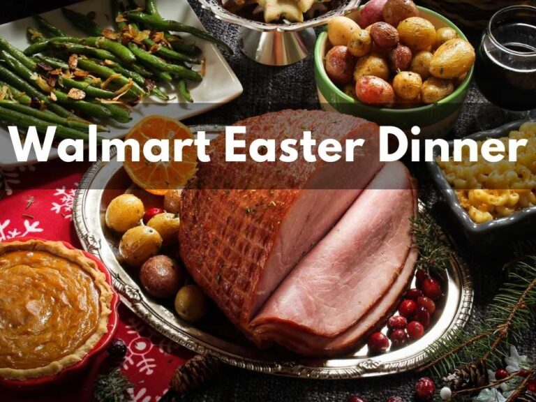 Walmart Easter Dinner 2024 (Menu & Prices)