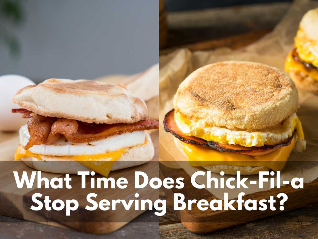 What Time Does Chick-Fil-a Stop Serving Breakfast? (Updated 2023)