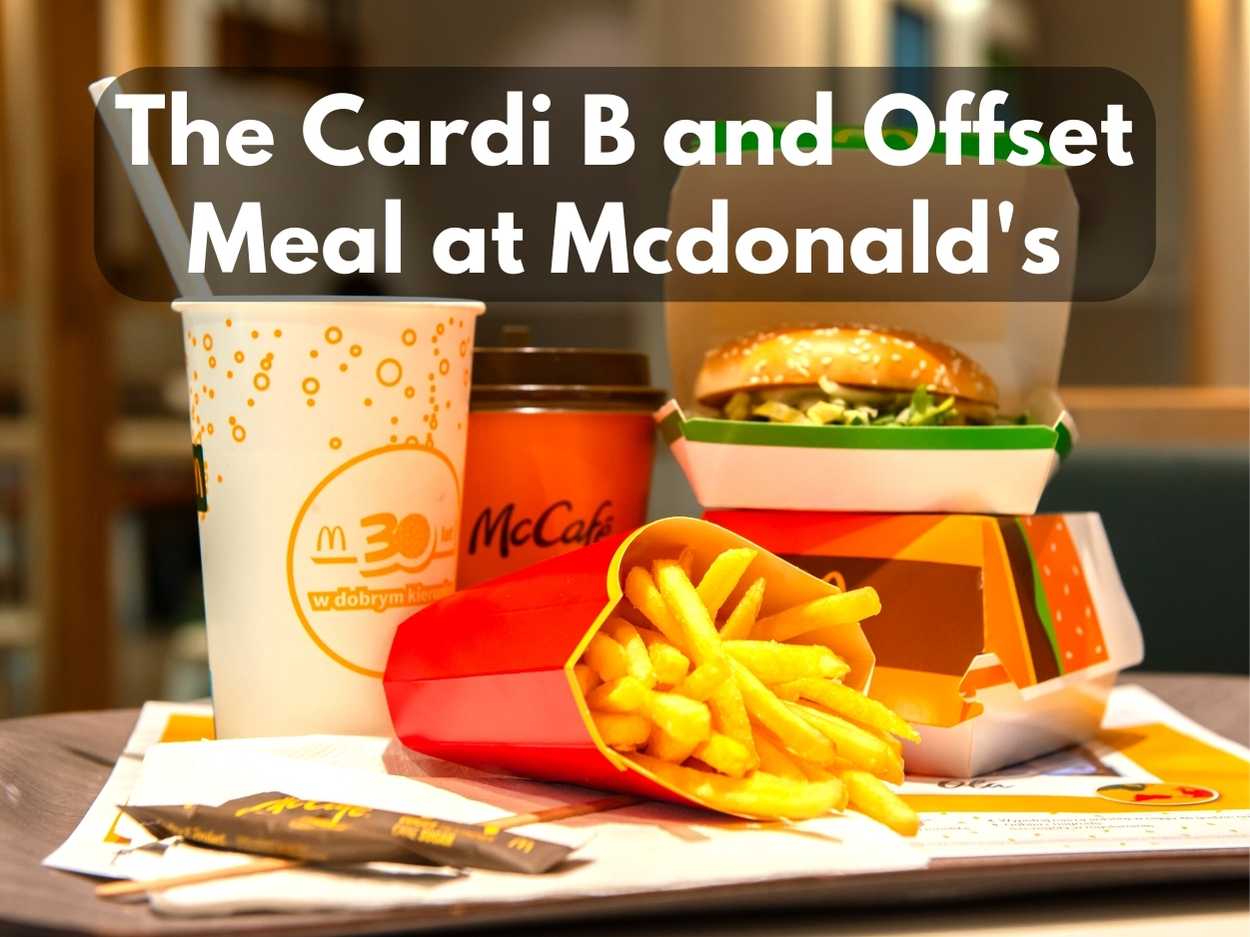 What is Cardi B and Offset Meal at The Mcdonald’s 2023