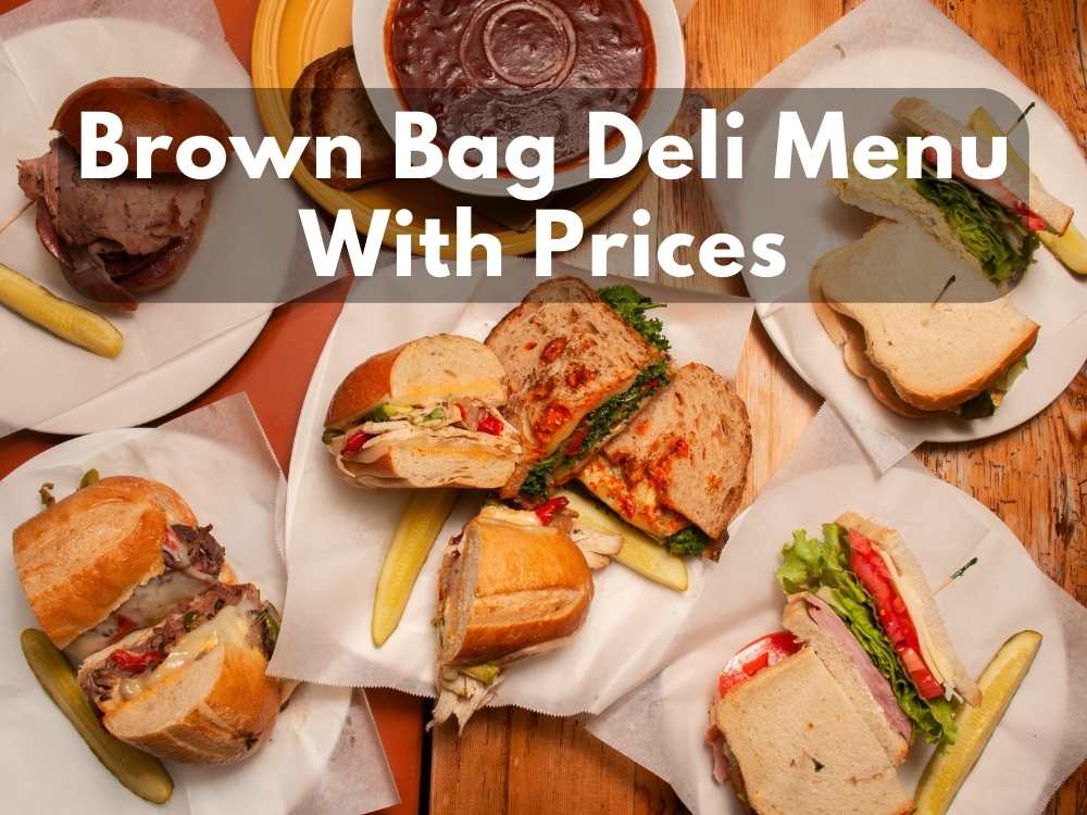 Brown Bag Deli Menu With Prices 2023