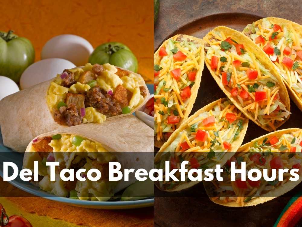 Del Taco Breakfast Hours 2023 (Early Bird Specials Morning Fuel)