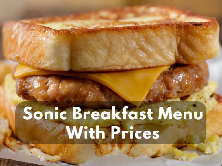 Sonic Breakfast Menu With Prices 2024: (Mouth-Watering Breakfast Options)