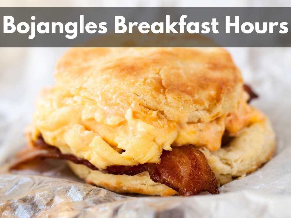 Bojangles Breakfast Hours: (Unraveling The Perfect Hours For Early Eats)