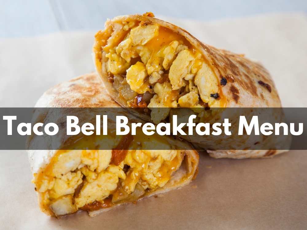Taco Bell Breakfast Menu of 2023: Savor The Sunrise