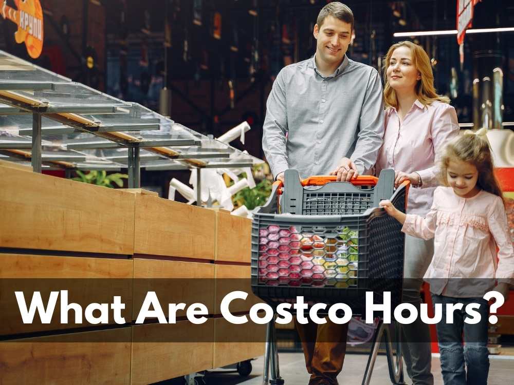 What Are Costco Hours in 2023? Now Plan Your Costco Visit