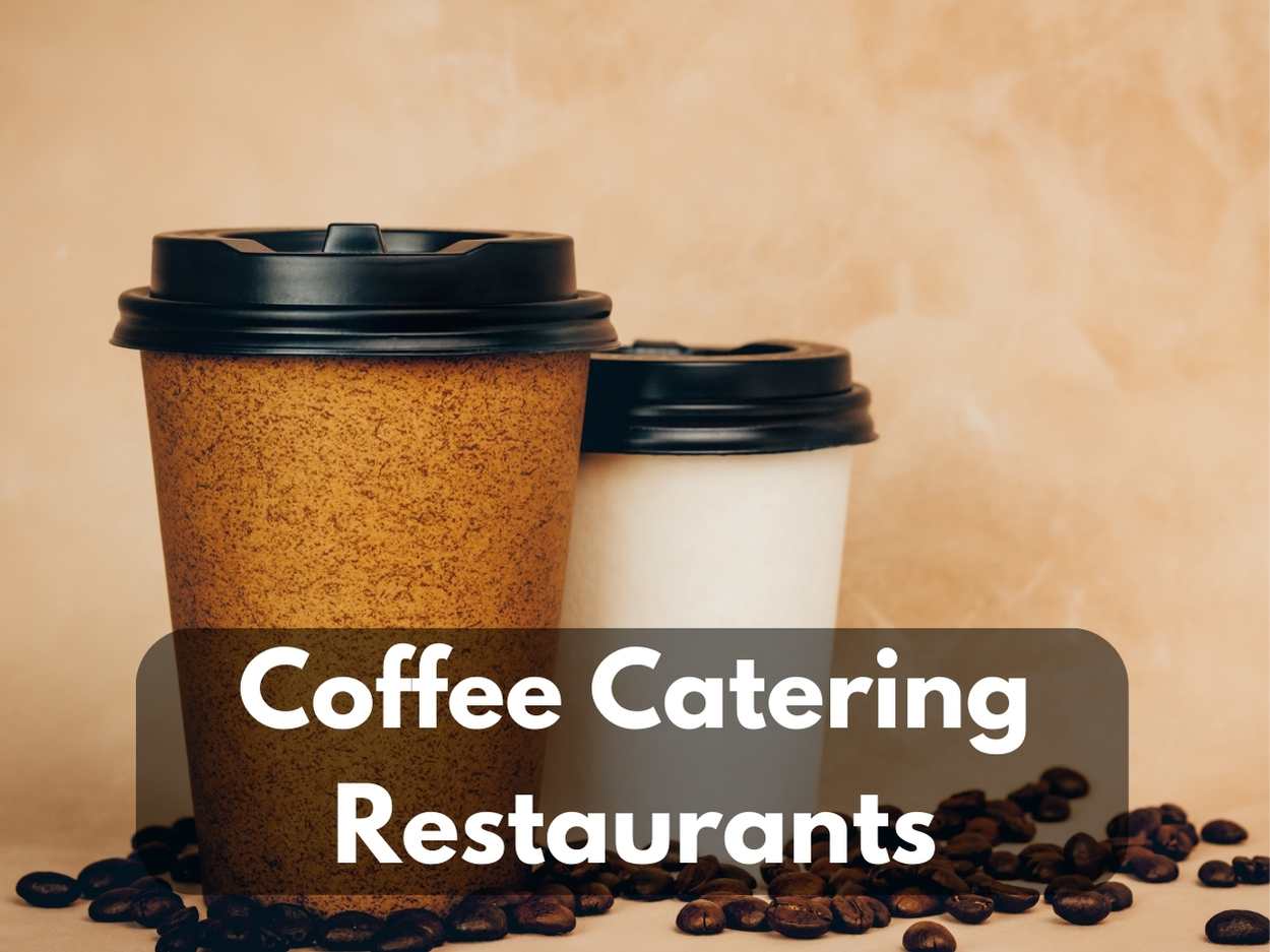 Top 11 Coffee Catering Restaurants Uncovered in 2023
